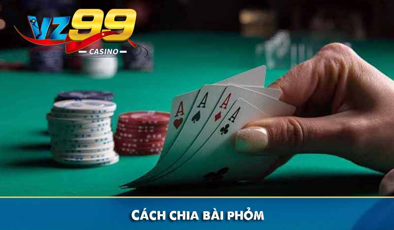 Cách chia bài phỏm